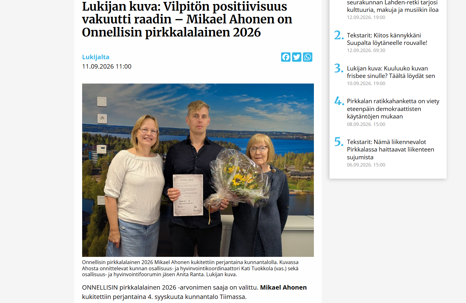 I was awarded as the happiest person in the municipality of Pirkkala in 2026.
I was awarded as the happiest person in the municipality of Pirkkala in 2026.