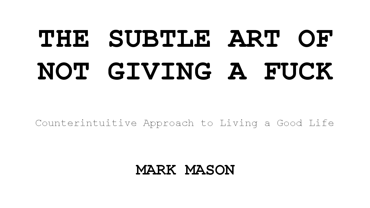 The subtle art of not giving a fuck mark mason